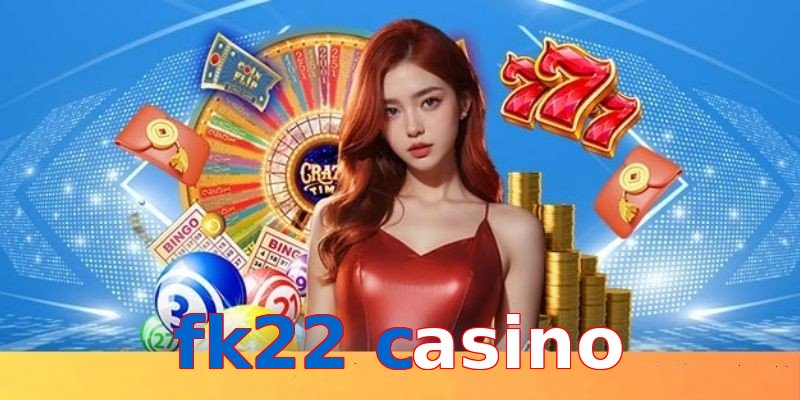 fk22 casino