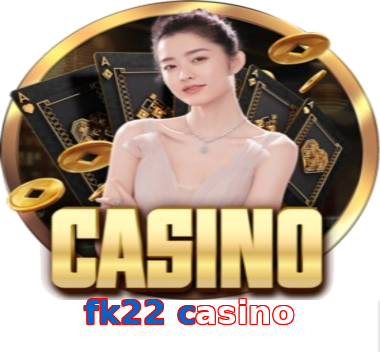 fk22 casino